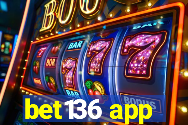 bet136 app